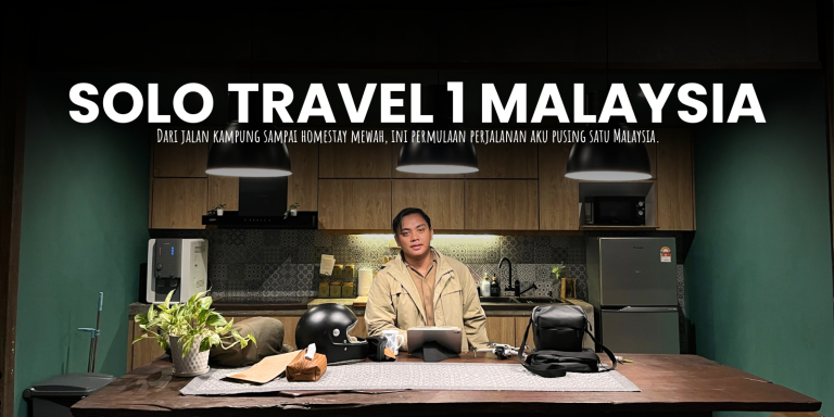 Solo Travel Malaysia : Aku Pusing Satu Malaysia Cari 100 Homestay Mewah