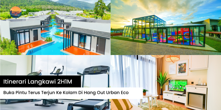 Itinerari Langkawi 2H1M : Buka Pintu Terus Terjun Ke Kolam Di Hang Out Urban Eco